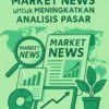 Menggunakan Market News untuk Meningkatkan Analisis Pasar