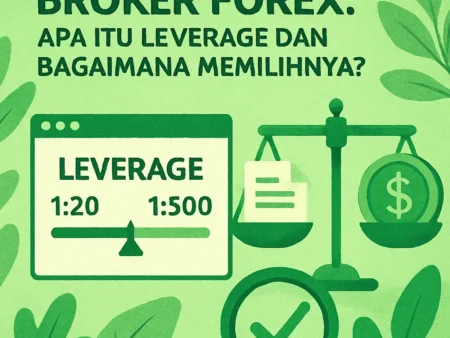 Perbandingan Broker Forex: Apa Itu Leverage dan Bagaimana Memilihnya?